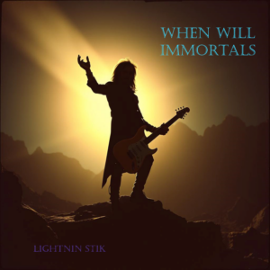 When Will Immortals